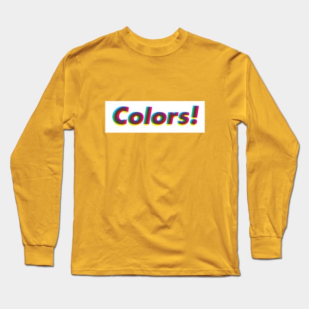 Colors! Long Sleeve T-Shirt by Amagoto